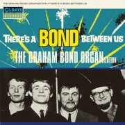 The Graham Bond Organization - There's A Bond Between Us [Bonus Tracks] (2020)