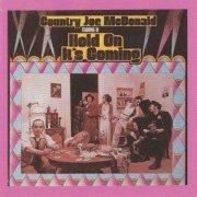 Country Joe McDonald - Hold On It's Coming (1995)