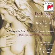 Esa-Pekka Salonen, Los Angeles Philharmonic - Debussy: Nocturnes, L. 91, La damoiselle élue, L. 62 & Le martyre de saint Sébastien, L. 124 (1994)