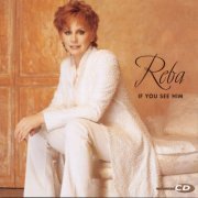 Reba McEntire - If You See Him (1998)