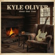 Kyle Oliver - About that Time (2025)