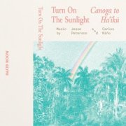 Turn On The Sunlight - Canoga To Ha'iku (2024)