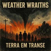 Weather Wraiths - Terra em Transe (2025)