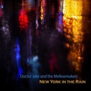 Doctor Jake and the Mellowmakers - New York in the Rain (2022)