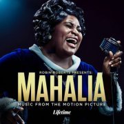 Various Artists - Robin Roberts Presents: Mahalia (Music From The Motion Picture) (2021) [Hi-Res]