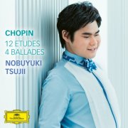 Nobuyuki Tsujii - Chopin: 12 Études, Op. 10; Ballades Nos. 1 - 4 (2025) [Hi-Res]