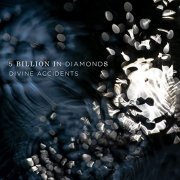 5 Billion in Diamonds - Divine Accidents (2020)