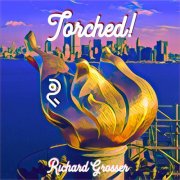 Richard Grosser - Torched! (2025) [Hi-Res]