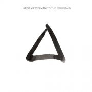 Kreg Viesselman - To the Mountain (2016)