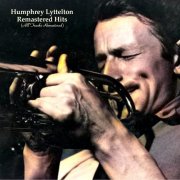 Humphrey Lyttelton - Remastered Hits (All Tracks Remastered) (2022)