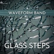 Waveform Band - Glass Steps (2020)