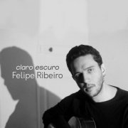 Felipe Ribeiro - Claro Escuro (2022) Hi-Res