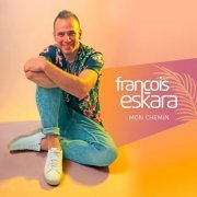 François Eskara - Mon Chemin (2022)