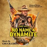 Chuck Cirino - No Name & Dynamite (Original Motion Picture Soundtrack) (2022) [Hi-Res]