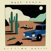 Half Stack - Sitting Pretty (2023)