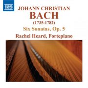 Rachel Heard - J.C. Bach: 6 Keyboard Sonatas, Op. 5 (2015)