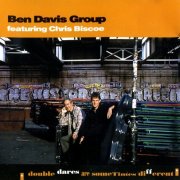 Ben Davis Group Featuring Chris Biscoe - Double Dares Are Sometimes Different (1998)