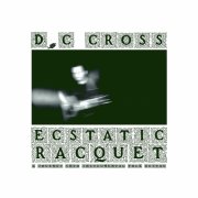 D.C Cross - Ecstatic Racquet (2023) [Hi-Res]