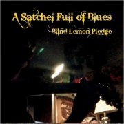 Blind Lemon Pledge - A Satchel Full Of Blues (2021)