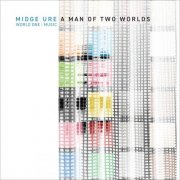 Midge Ure - A Man of Two Worlds (World One : Music) (2026) [Hi-Res]