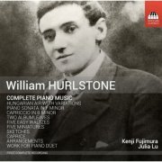 Kenji Fujimura - William Hurlstone: Complete Piano Music (2015)