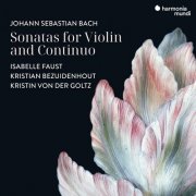 Isabelle Faust, Kristian Bezuidenhout, Kristin von der Goltz - J. S. Bach: Sonatas for Violin and Continuo (2025) [Hi-Res]