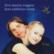 Live Maria Roggen & Lars Andreas Haug - [tu'ba] (1998)