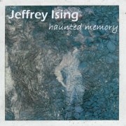 Jeffrey Ising - Haunted Memory (2007)