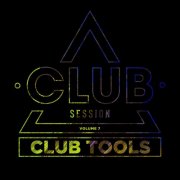 VA - Club Session pres. Club Tools Vol. 7 (2026)