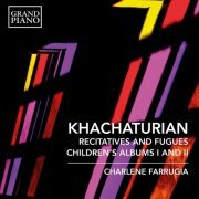 Charlene Farrugia - Khachaturian: 7 Recitatives & Fugues & Children's Albums Nos. 1 & 2 (2021) [Hi-Res]