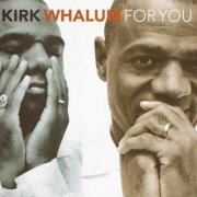 Kirk Whalum - For You (1998)