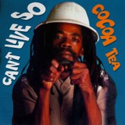 Cocoa Tea - Can't Live So (Remastered Edition) (2025) [Hi-Res]