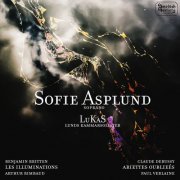 Sofie Asplund, LuKaS - Lunds Kammarsolister, Tobias Broström - Britten: Les Illuminations - Debussy: Ariettes oubliées & Clair de Lune (2021) [Hi-Res]