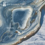 Uros Spasojevic Project - Islands (2021) [Hi-Res]