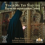 Oavel Chesnokov, PaTRAM Institute Male Choir & Vladimir Gorbik - Teach Me Thy Statutes (2018) [DSD64]