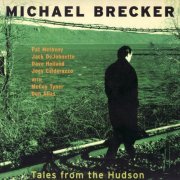 Michael Brecker - Tales From The Hudson (1996)