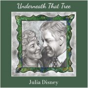 Julia Disney - Underneath That Tree (2025) [Hi-Res]
