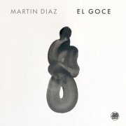 Martin Diaz - El Goce (2025) [Hi-Res]