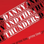 Danny And The Thunders - Prime Time Prime Time (2014)