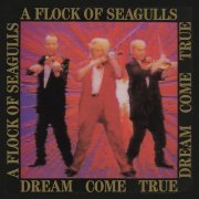 A Flock Of Seagulls - Dream Come True (Expanded Edition) (1986)