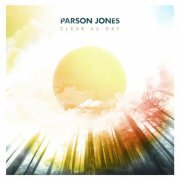 Parson Jones - Clear As Day (2019) flac