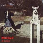 Masque - Ten Ways (Expanded Edition) (2001)