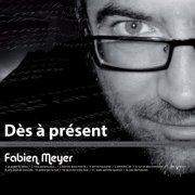 Fabien Meyer - Dès à présent (2023) [Hi-Res]