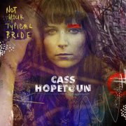 Cass Hopetoun - Not Your Typical Bride (2022)