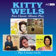 Kitty Wells - Five Classic Albums Plus (Kitty Wells' Country Hit Parade / Lonely Street / Dust on the Bible / Kitty's Choice / Heartbreak Usa) (Digitally Remastered) (2018)