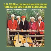 L. B. Siler & The Round Mountain Boys - The Good Sounds of Bluegrass (2026) [Hi-Res]