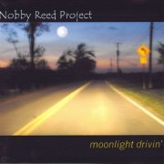 Nobby Reed Project - Moonlight Drivin' (2004)