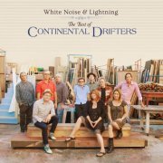 Continental Drifters - White Noise & Lightning: The Best Of Continental Drifters (2024) [Hi-Res]