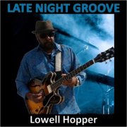 Lowell Hopper - Late Night Groove (2025)