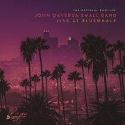 John Daversa Small Band - The Official Bootleg (Live at Bluewhale) (2024)